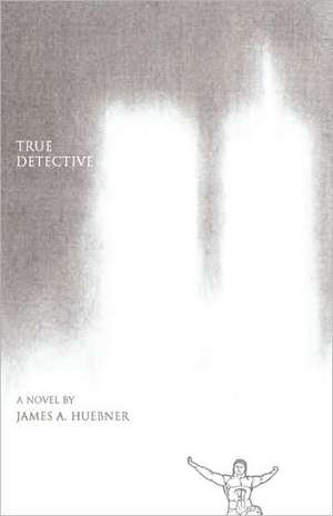 True Detective de James A. Huebner