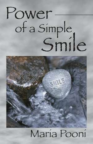 Power of a Simple Smile de Maria Pooni