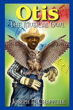 Otis: The Musical Owl de Joseph N. Chappelle