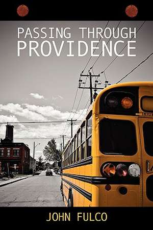 Passing Through Providence de John Fulco