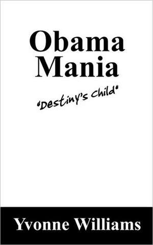 Obama Mania: "Destiny's Child" de Yvonne Williams