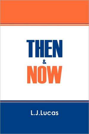 Then & Now de L. J. Lucas