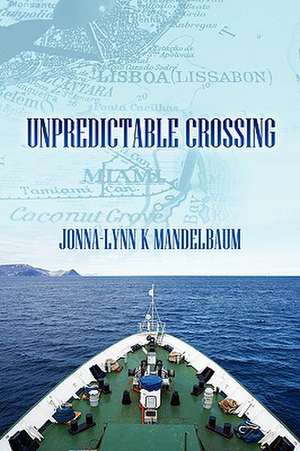 Unpredictable Crossing de Jonna-Lynn K Mandelbaum