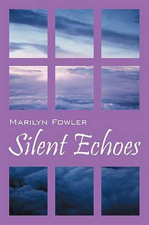 Silent Echoes de Marilyn Fowler