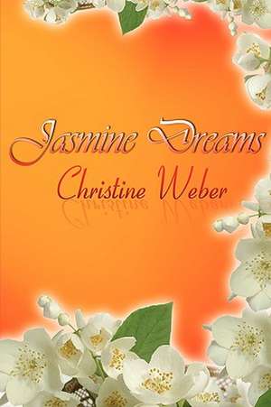 Jasmine Dreams de Christine Weber