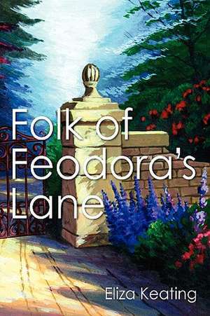 Folk of Feodora's Lane de Eliza Keating