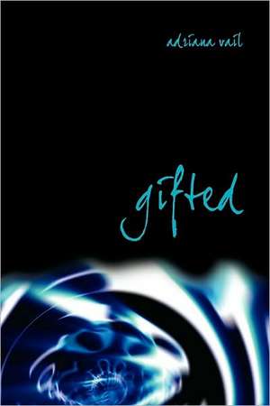 Gifted de Adriana Vail