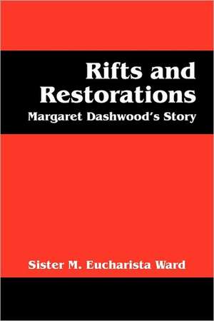 Rifts and Restorations: Margaret Dashwood's Story de Sister M. Eucharista Ward