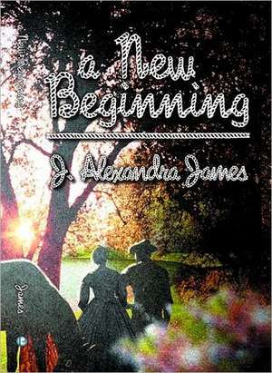 A New Beginning de J Alexandra James