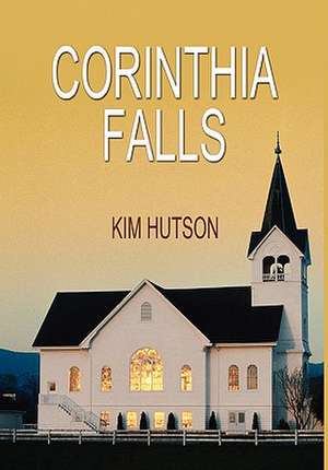 Corinthia Falls de Kim Hutson