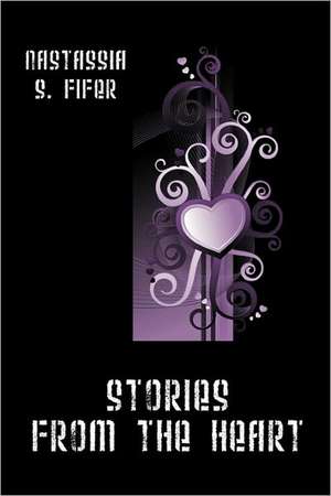 Stories From the Heart de Nastassia S Fifer