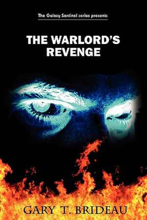 The Warlord's Revenge de Gary T. Brideau