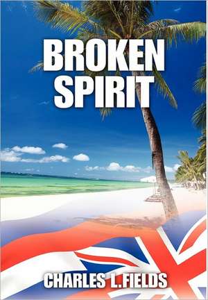 Broken Spirit de Charles L. Fields