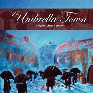 Umbrella Town de Marcia Allen Bennett