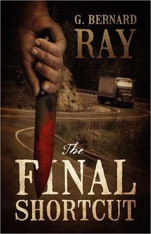 The Final Shortcut de G. Bernard Ray