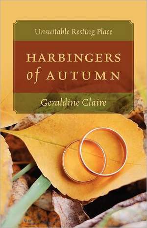 Harbingers of Autumn: Unsuitable Resting Place de Geraldine Claire