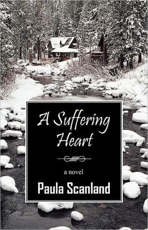 A Suffering Heart de Paula Scanland