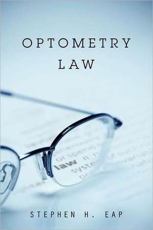 Optometry Law de Stephen H. Eap