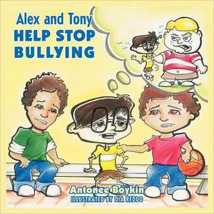 Alex and Tony Help Stop Bullying de Antonee Boykin