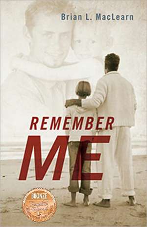 Remember Me de Brian L. Maclearn