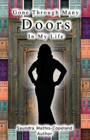 Gone Through Many Doors in My Life de Saundra Mathis Copeland