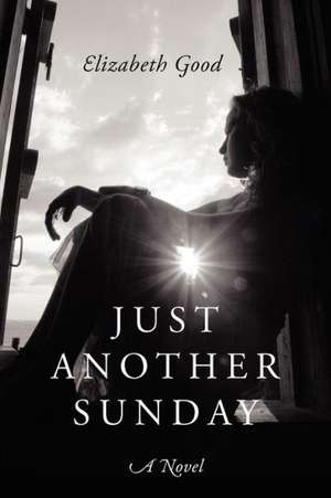 Just Another Sunday de Elizabeth Good