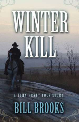 Winter Kill de Bill Brooks