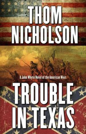 Trouble in Texas de Thom Nicholson