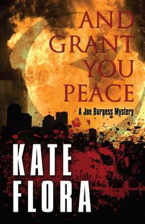 And Grant You Peace de Kate Flora