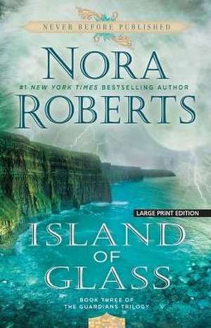 Island of Glass de Nora Roberts