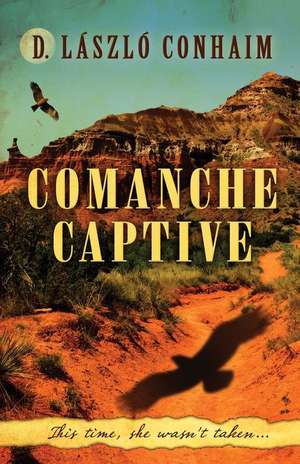 Comanche Captive de D. Laaszlao Conhaim