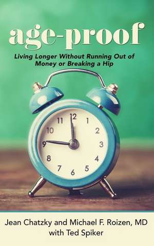 Age-Proof: How to Live Longer Without Breaking a Hip, Running Out of Money, or Forgetting Where You Put It - The 8 Secrets de Jean Chatzky