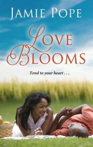 Love Blooms de Jamie Pope