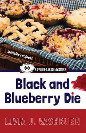 Black and Blueberry Die de Livia J. Washburn