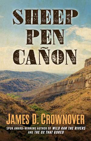 Sheep Pen Cañon de James D Crownover