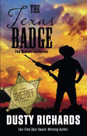 The Texas Badge de Dusty Richards