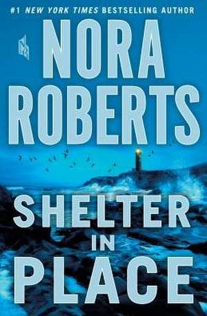 Shelter in Place de Nora Roberts