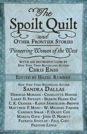 The Spoilt Quilt and Other Frontier Stories: Pioneering Women of the West de Sandra Dallas