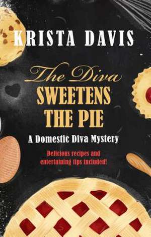 The Diva Sweetens the Pie de Krista Davis