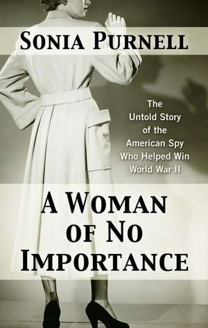 A Woman of No Importance de Sonia Purnell