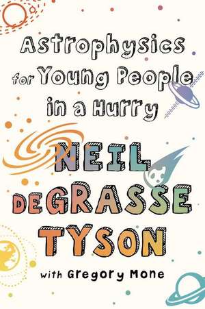 Astrophysics for Young People in a Hurry de Neil De Grasse Tyson