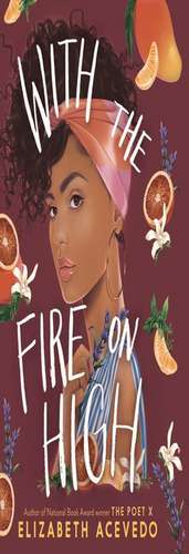 With the Fire on High de Elizabeth Acevedo