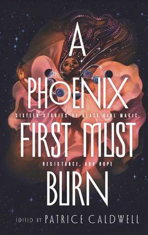 A Phoenix First Must Burn de Patrice Caldwell