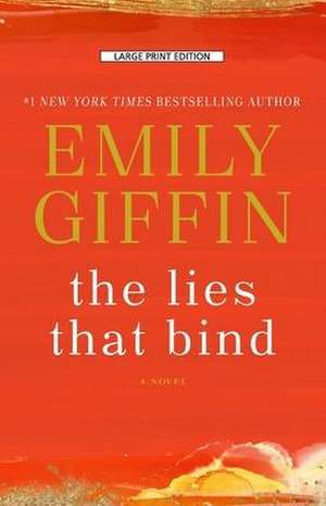 Giffin, E: Lies That Bind