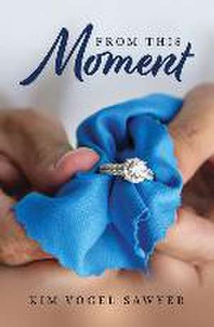 From This Moment de Kim Vogel Sawyer