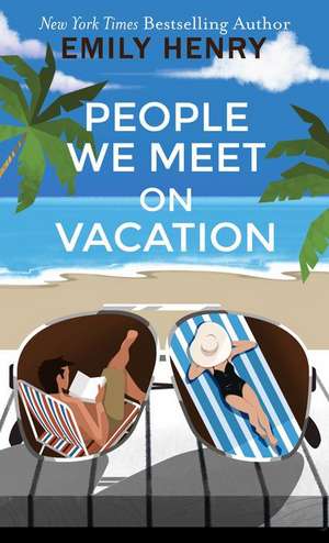 People We Meet on Vacation de Emily Henry