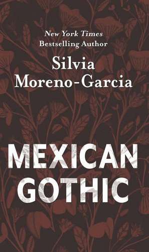 Mexican Gothic de Silvia Moreno-Garcia