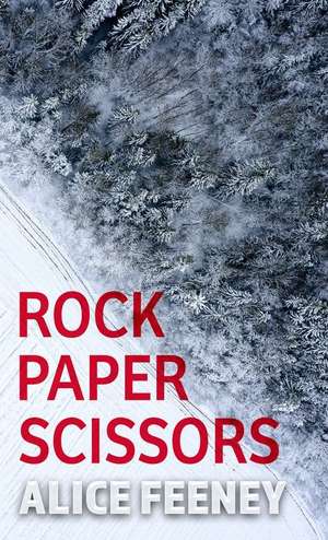 Rock Paper Scissors de Alice Feeney