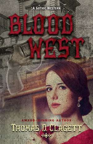 Blood West de Thomas D. Clagett