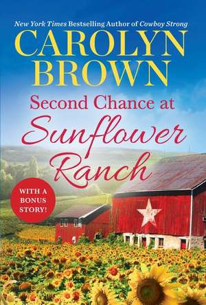 Second Chance at Sunflower Ranch de Carolyn Brown